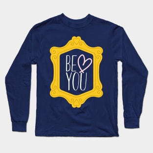 BE YOU Long Sleeve T-Shirt